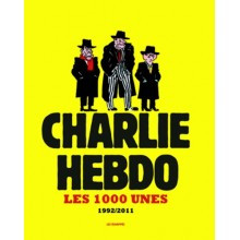 Charlie hebdo - Les 1000 unes 1992-2011