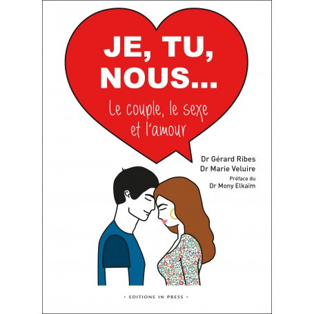 Je, tu, nous...le couple, le sexe et l'amour