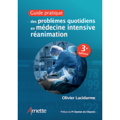 Guide pratique des problèmes quotidiens en médecine intensive, réanimation