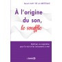 A l'origine du son, le souffle