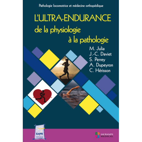 L Ultra Endurance De La Physiologie A La Pathologie C Herisson S Perrey M Julia A Dupeyron J C Daviet Sauramps Medical Vg Librairies