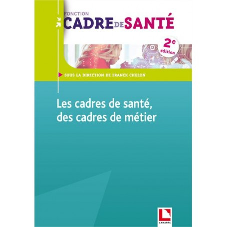 Les cadres de santé, des cadres de métier