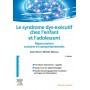 Le syndrome dys-exécutif chez l'enfant et l'adolescent