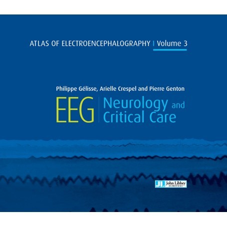 Atlas of electroencephalography, volume 3 : neurology and critical care