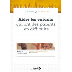 Aider les enfants qui ont des parents en difficulté