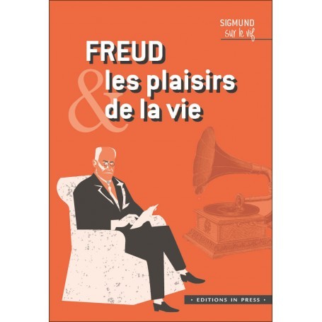 Freud & les plaisirs de la vie