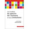 Les troubles du spectre de l'autisme et leurs évolutions