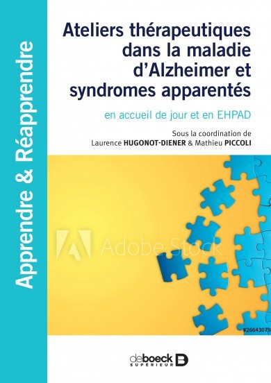 Ateliers thérapeutiques dans la maladie d'Alzheimer et syndromes apparentés