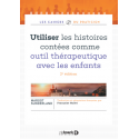 Utiliser les histoires contées comme outil thérapeutique avec les enfants