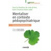 Mentaliser en contexte pédopsychiatrique