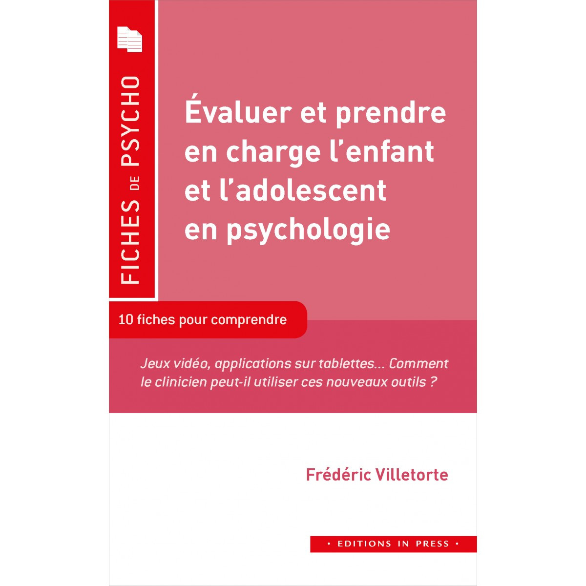 Evaluer en prendre en charge l'enfant et l'adolescent en psychologie