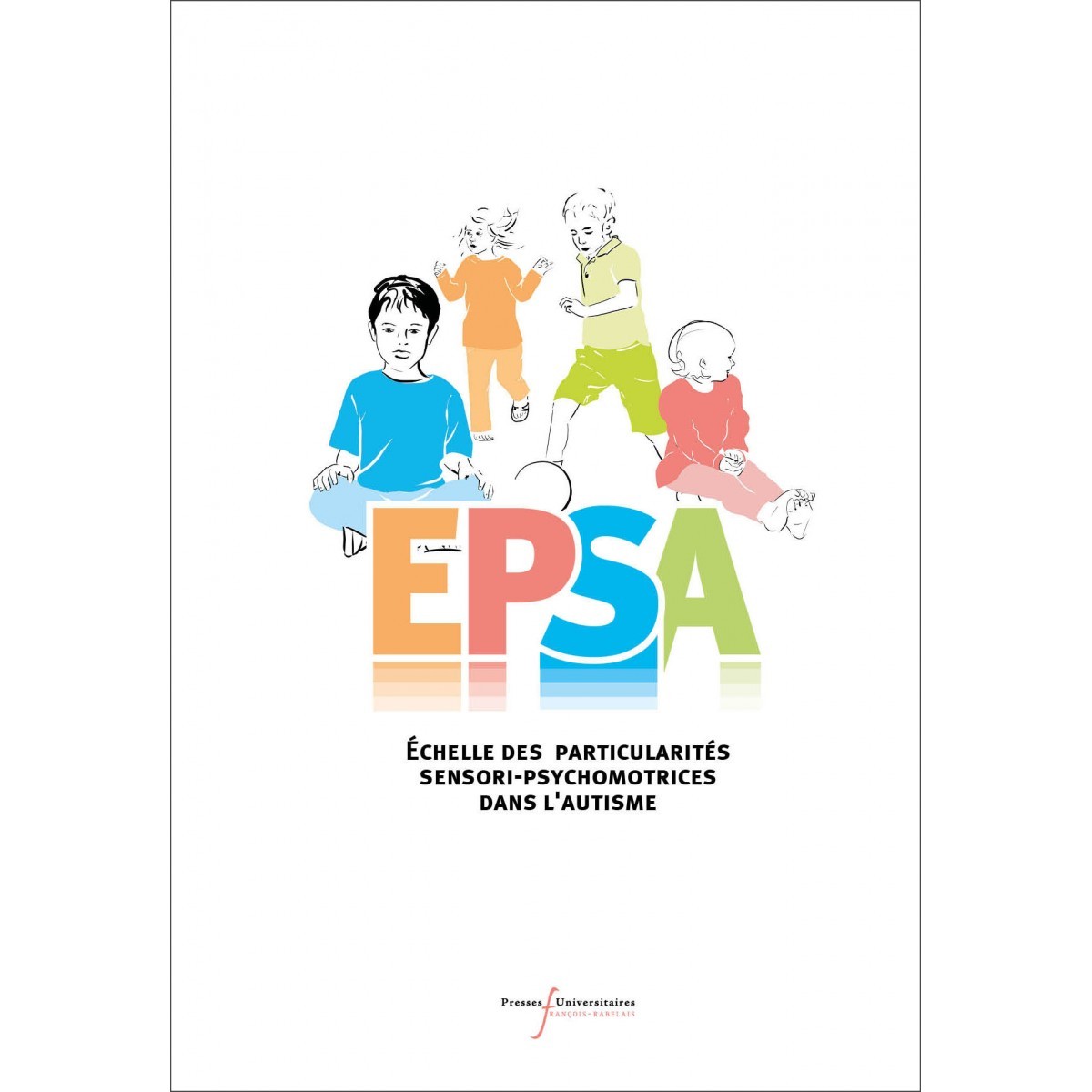 EPSA : échelle des particularités sensori-psychomotrices dans l'autisme