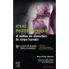 Atlas photographique et vidéos de dissection du corps humain