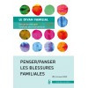 Penser/panser les blessures familiales