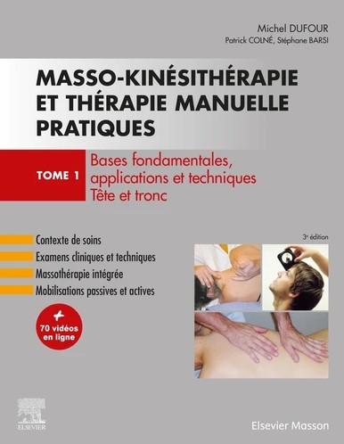 Masso-kinésithérapie et thérapie manuelle pratiques, tome 1