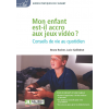 Mon enfant est-il accro aux jeux vidéo ?