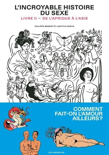 L'incroyable histoire du sexe, tome 2 : de l'Afrique à l'Asie