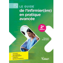 Le guide de l\'infirmier(ère) en pratique avancée