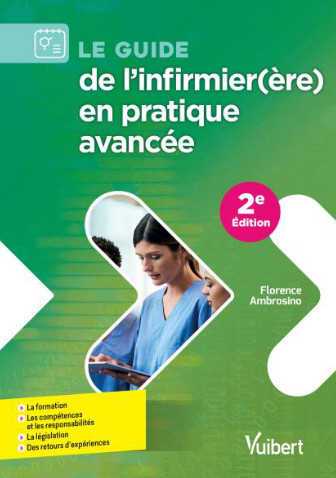 Le guide de l'infirmier(ère) en pratique avancée