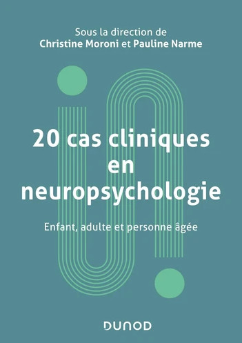 20 cas cliniques en neuropsychologie