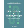 20 cas cliniques en neuropsychologie