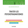 Traiter les psychotraumatismes