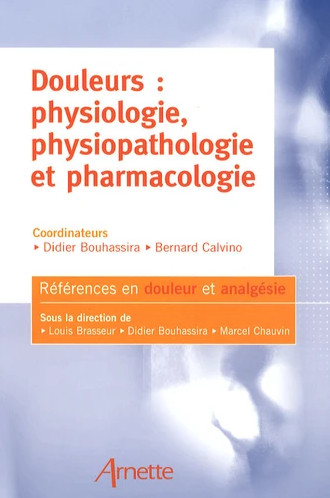 Douleurs : physiologie, physiopathologie et pharmacologie