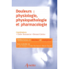 Douleurs : physiologie, physiopathologie et pharmacologie