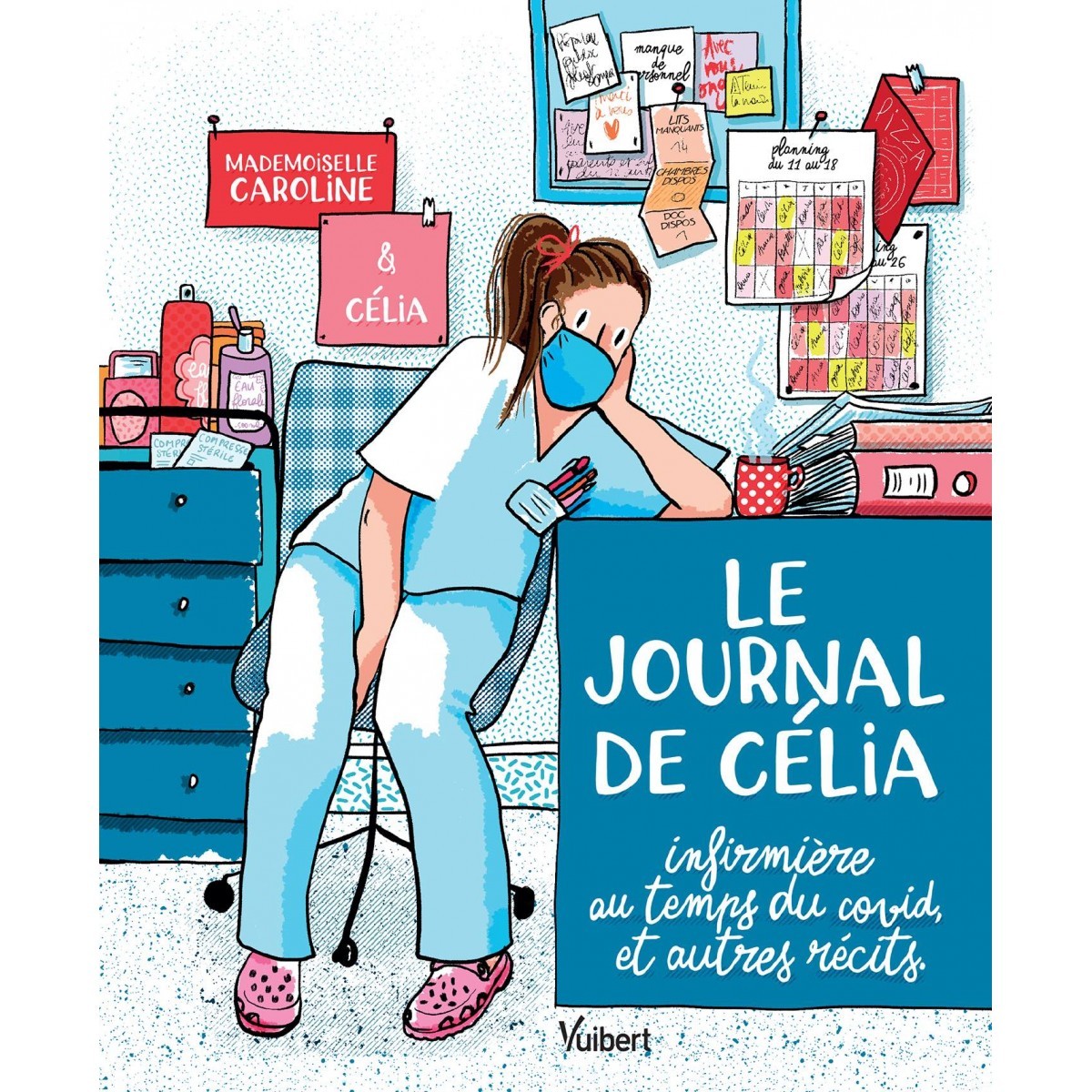 Le journal de Célia, infirmière en temps de COVID et autres récits