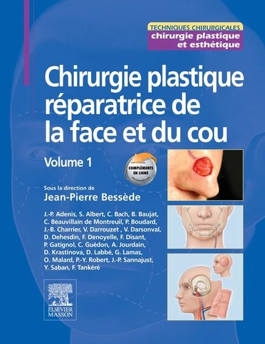 Chirurgie plastique réparatrice de la face et du cou, tome 1