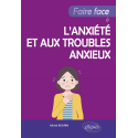 Faire face à l\'anxiété et aux troubles anxieux