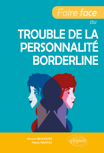 Faire face au trouble de la personnalité borderline