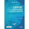 Le cancer chez les adolescents et les jeunes adultes