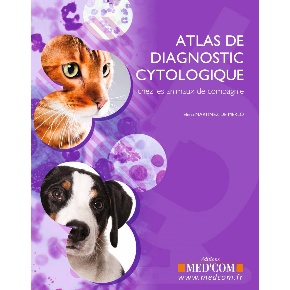 Atlas de diagnostic cytologique chez les animaux de compagnie