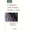 La déglutition après chirurgie partielle du larynx