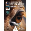 Guide pratique d'ophtalmologie équine