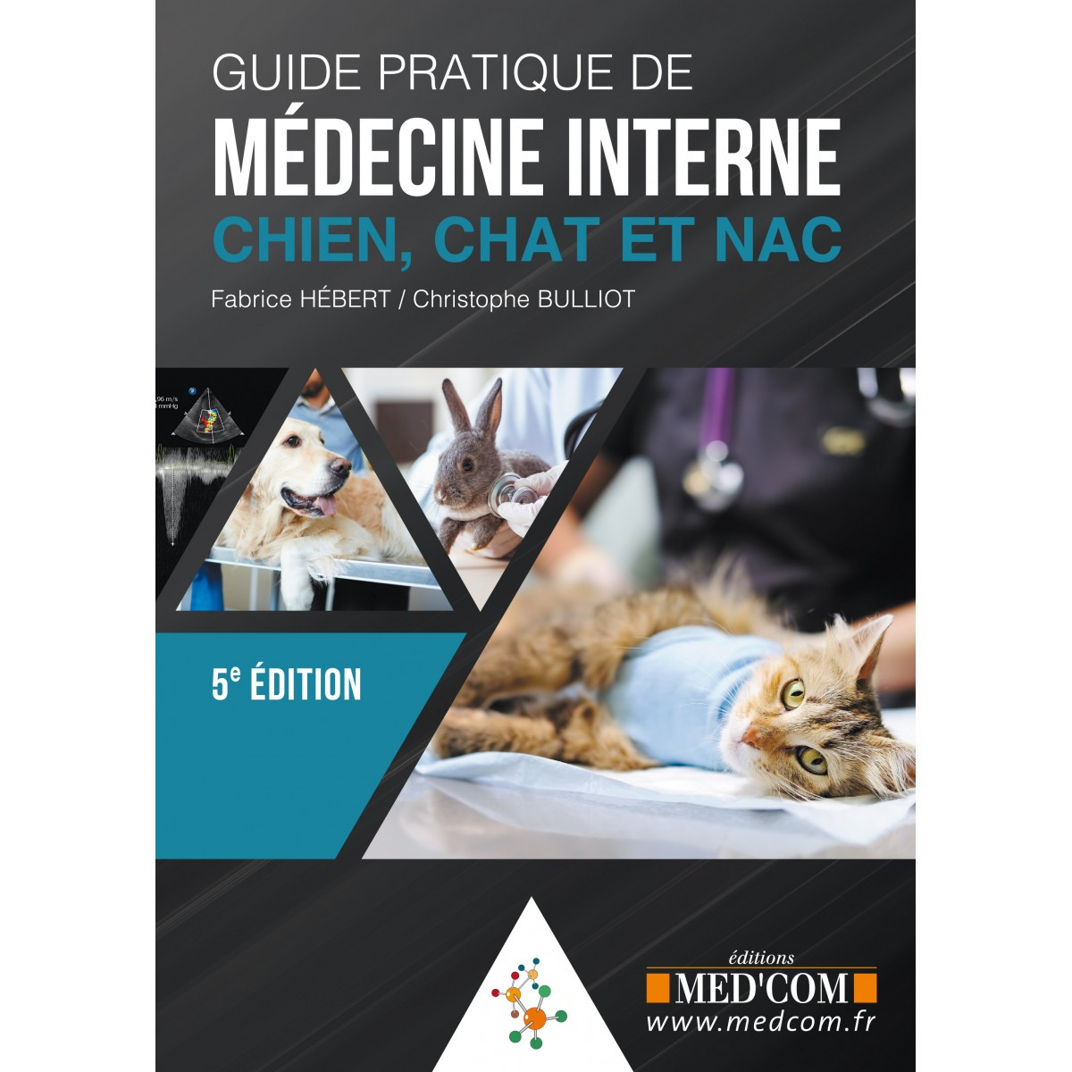 Guide pratique de médecine interne : chien, chat et NAC