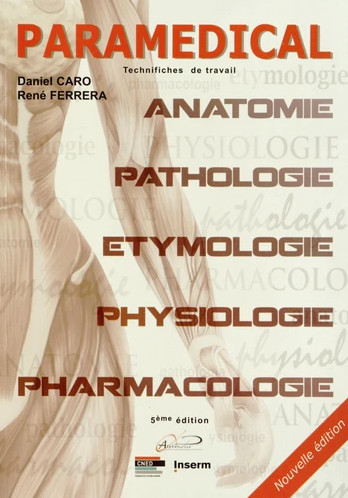 Paramédical : anatomie, pathologie, étymologie, physiologie & pharmacologie