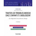 Traiter les troubles anxieux chez l\'enfant et l\'adolescent