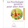 La psychologie positive : pour aller bien