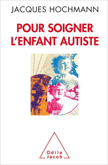 Pour soigner l'enfant autiste