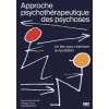 Approche psychothérapeutique des psychoses