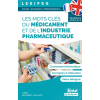 Les mots-clés du médicament et de l'industrie pharmaceutique