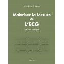 Maîtriser la lecture de l\'ECG : 100 cas cliniques
