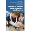 Plâtres et attelles pour enfants et adolescents