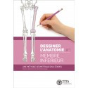 Dessiner l\'anatomie, tome 1 : membre inférieur