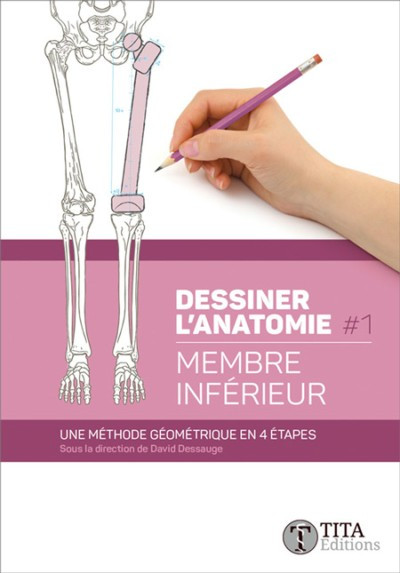 Dessiner l'anatomie, tome 1 : membre inférieur