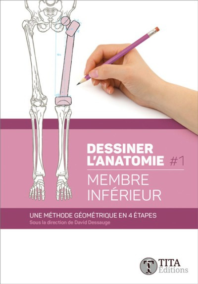 Dessiner l'anatomie, tome 1 : membre inférieur