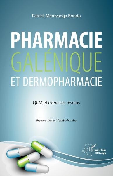 Pharmacie galénique et dermopharmacie : QCM & exercices résolus