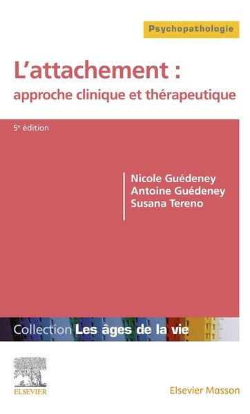 L'attachement : approche clinique et thérapeutique